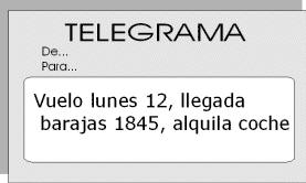 En el texto de este telegrama se han eliminado todas las redundancias, artículos, conjunciones, preposiciones etc., que no son imprescindibles para la comprensión del mensaje